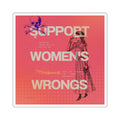 Support Women's Wrongs Sticker