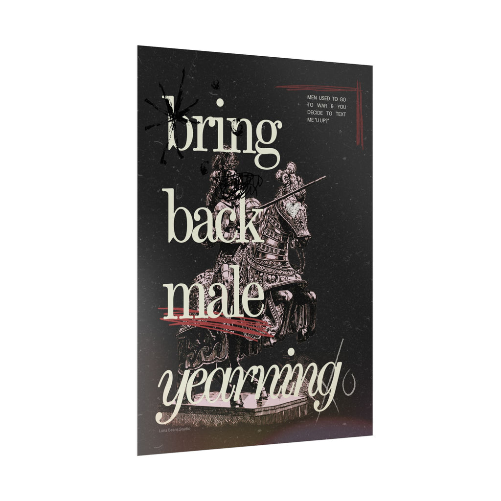 Bring Back Male Yearning Print