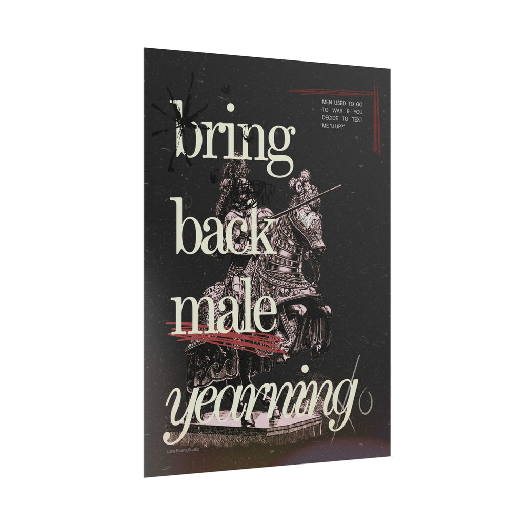 Bring Back Male Yearning Print
