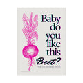 Baby Do You Like This Beet? Print
