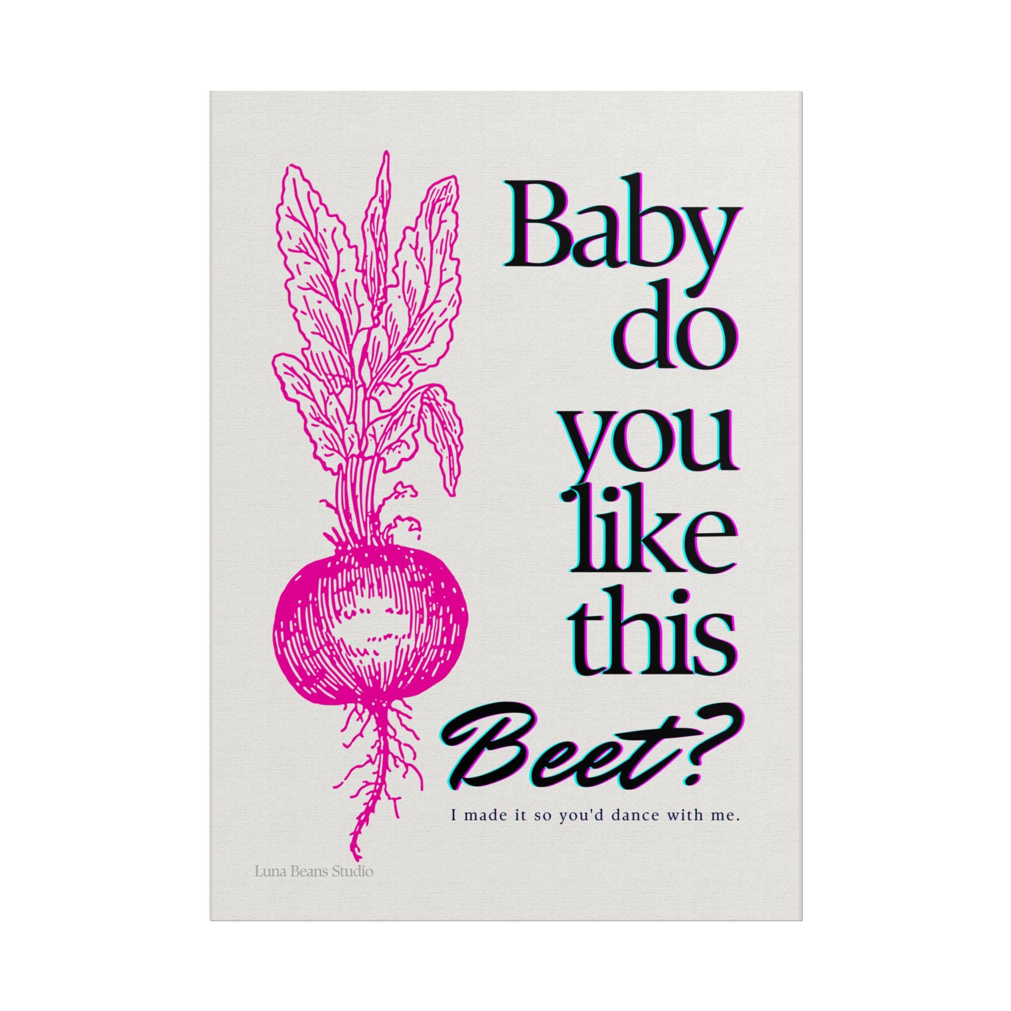 Baby Do You Like This Beet? Print