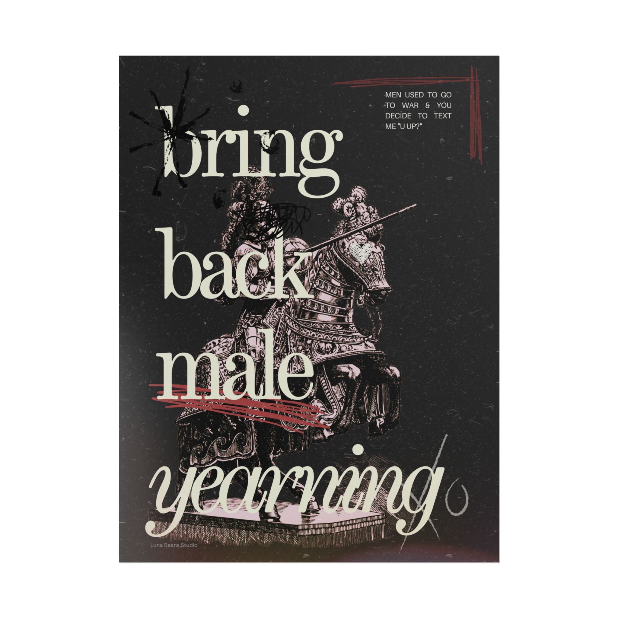 Bring Back Male Yearning Print
